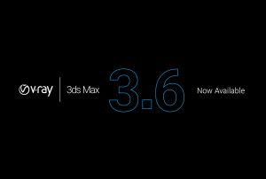 Bản cập nhật chính của Vray được cải tiến kết hợp đầu ra và hỗ trợ 3ds Max 2018