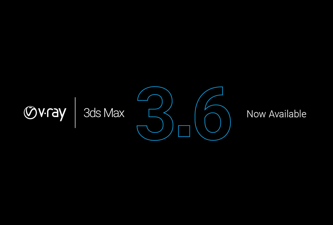 Bản cập nhật chính của Vray được cải tiến kết hợp đầu ra và hỗ trợ 3ds Max 2018